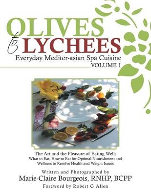 Olives to Lychees Everyday Mediter-asian Spa Cuisine Volume 1 - Marie-Claire Bourgeois