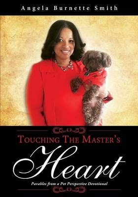 Touching the Master's Heart - Angela Burnette Smith