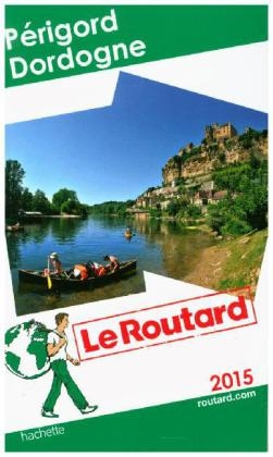 Guide Du Routard Perigord, Dordogne 2015 -  Collectif