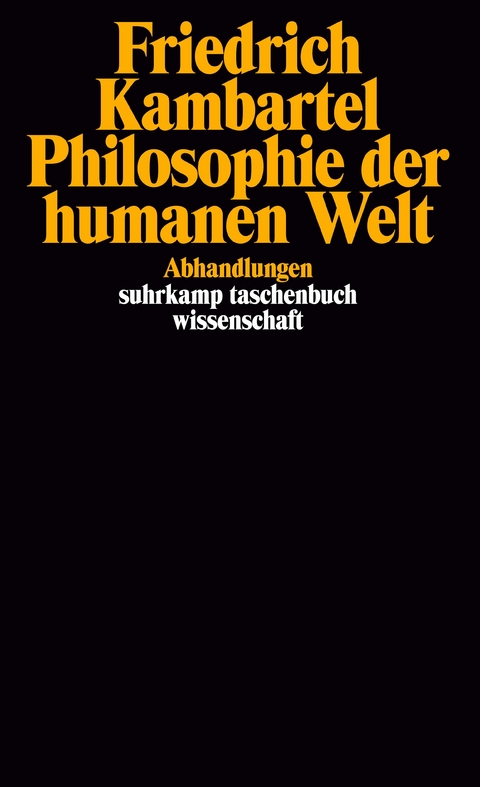 Philosophie der humanen Welt - Friedrich Kambartel