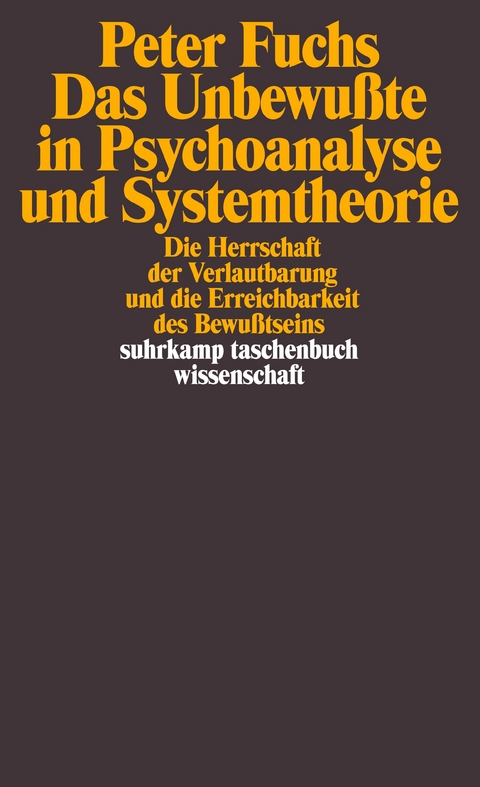 Das Unbewußte in Psychoanalyse und Systemtheorie - Peter Fuchs