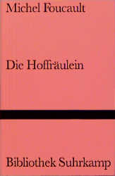 Die Hoffräulein - Michel Foucault