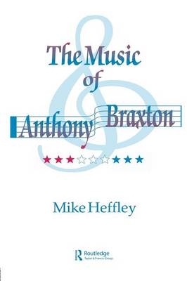 Music of Anthony Braxton -  Mike Heffley