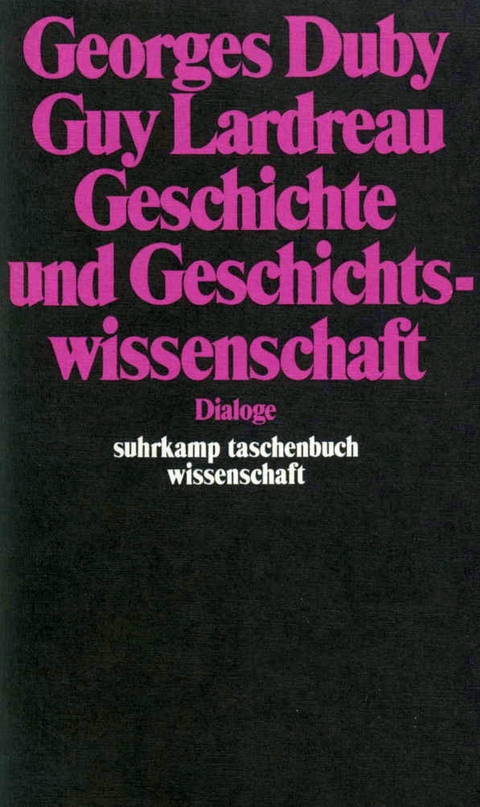 Geschichte und Geschichtswissenschaft - Georges Duby, Guy Lardreau