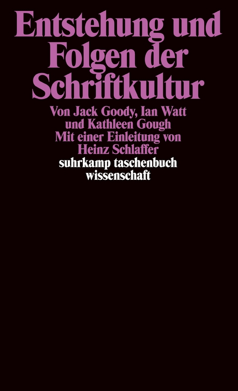 Entstehung und Folgen der Schriftkultur - Jack Goody, Ian Watt, Kathleen Gough