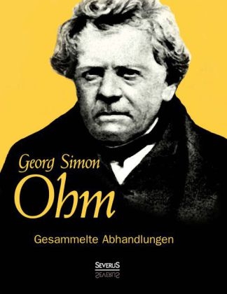 Gesammelte Abhandlungen - Georg Simon Ohm