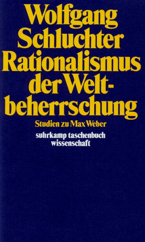 Rationalismus der Weltbeherrschung - Wolfgang Schluchter