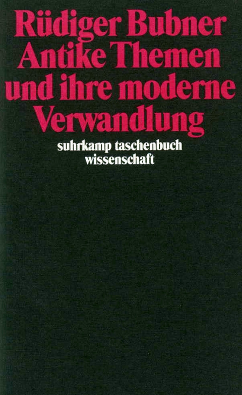 Antike Themen und ihre moderne Verwandlung - Rüdiger Bubner