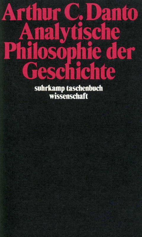 Analytische Philosophie der Geschichte - Arthur C. Danto