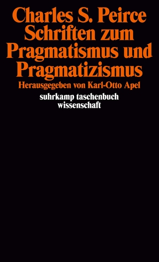 Schriften zum Pragmatismus und Pragmatizismus - Charles Sanders Peirce; Karl-Otto Apel