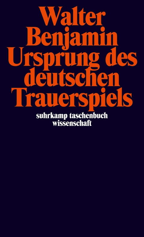 Ursprung des deutschen Trauerspiels - Walter Benjamin