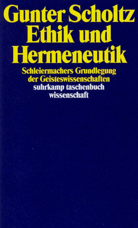 Ethik und Hermeneutik - Gunter Scholtz