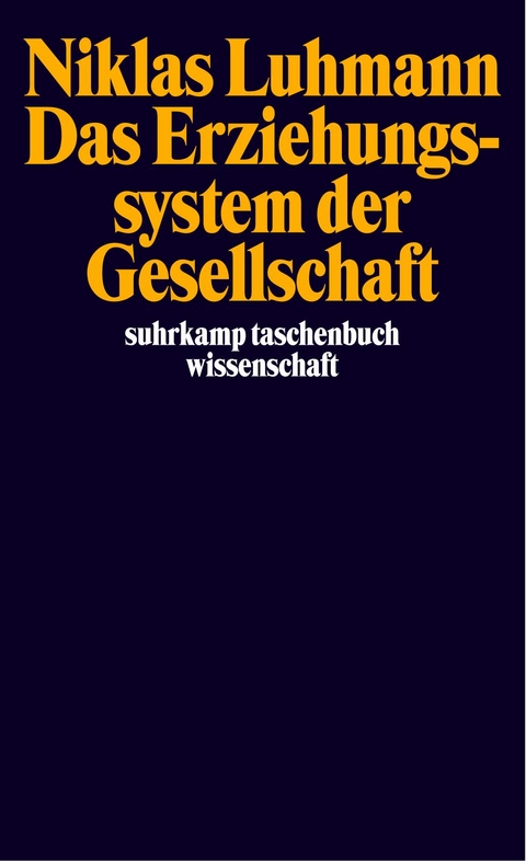 Das Erziehungssystem der Gesellschaft - Niklas Luhmann