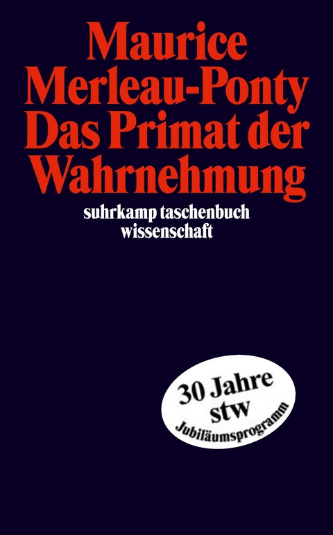 Das Primat der Wahrnehmung - Maurice Merleau-Ponty