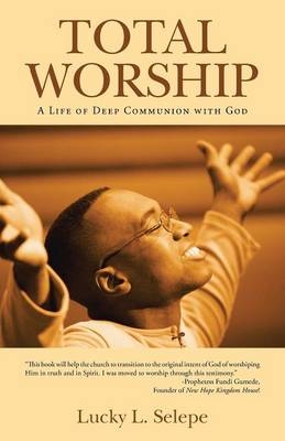 Total Worship - Lucky L Selepe