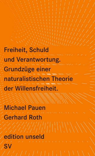 Freiheit, Schuld und Verantwortung - Michael Pauen; Gerhard Roth
