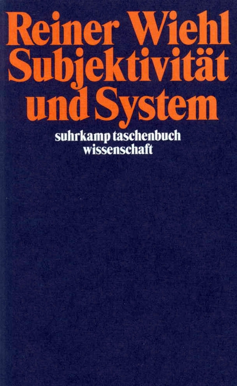 Subjektivität und System - Reiner Wiehl