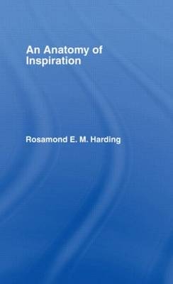 Anatomy of Inspiration -  Rosamond E M Harding