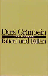 Falten und Fallen - Durs Grünbein