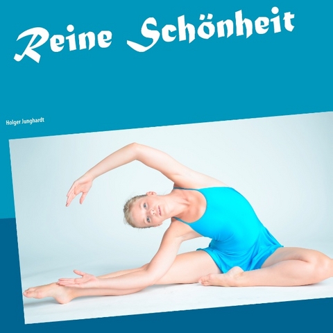 Reine Schönheit - Holger Junghardt