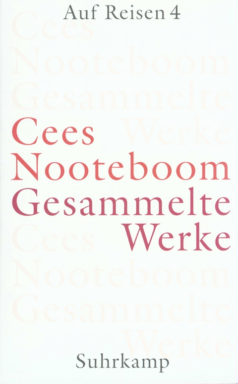 Gesammelte Werke in neun Bänden - Cees Nooteboom