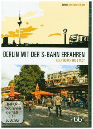 Berlin mit der S-Bahn erfahren - Quer durch die Stadt, 1 DVD