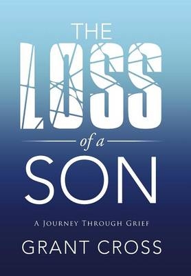 The Loss of a Son - Grant Cross