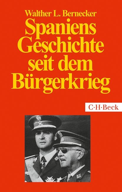 Spaniens Geschichte seit dem Bürgerkrieg - Walther L. Bernecker