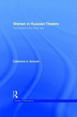 Women in Russian Theatre -  Catherine Schuler