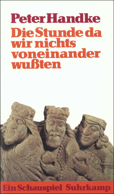 Die Stunde da wir nichts voneinander wußten - Peter Handke