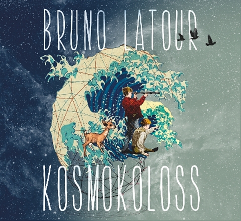 Kosmokoloss - Bruno Latour