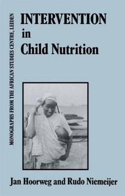 Intervention In Child Nutrition -  Jan Hoorweg,  Rudio Niemeijer