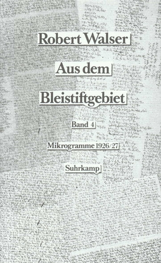 Aus dem Bleistiftgebiet. Mikrogramme aus den Jahren 1924?1933 - Robert Walser; Werner Morlang; Bernhard Echte