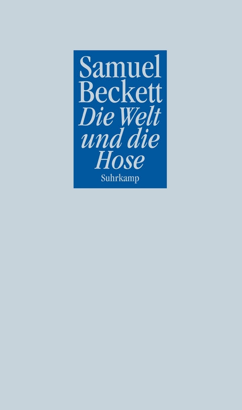 Die Welt und die Hose - Samuel Beckett