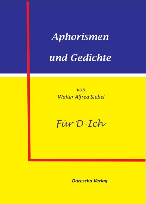 Aphorismen und Gedichte - Walter Alfred Siebel