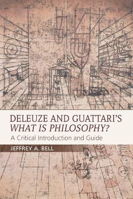 Deleuze and Guattari's What is Philosophy? - Jeffrey A. Bell