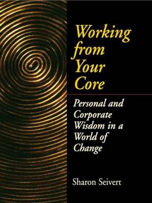 Working From Your Core -  Sharon Seivert