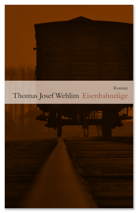 Eisenbahnzüge - Thomas Josef Wehlim