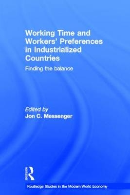 Working Time and Workers'' Preferences in Industrialized Countries -  Jon C. Messenger