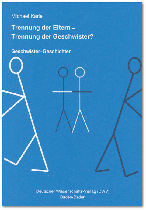 Trennung der Eltern - Trennung der Geschwister? Geschwister-Geschichten - Michael Karle