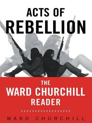 Acts of Rebellion -  Ward Churchill