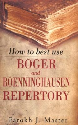 How to Best Use Boger & Boenninghausen Repertory - Dr Farokh J Master