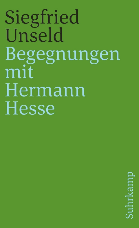 Begegnungen mit Hermann Hesse - Siegfried Unseld