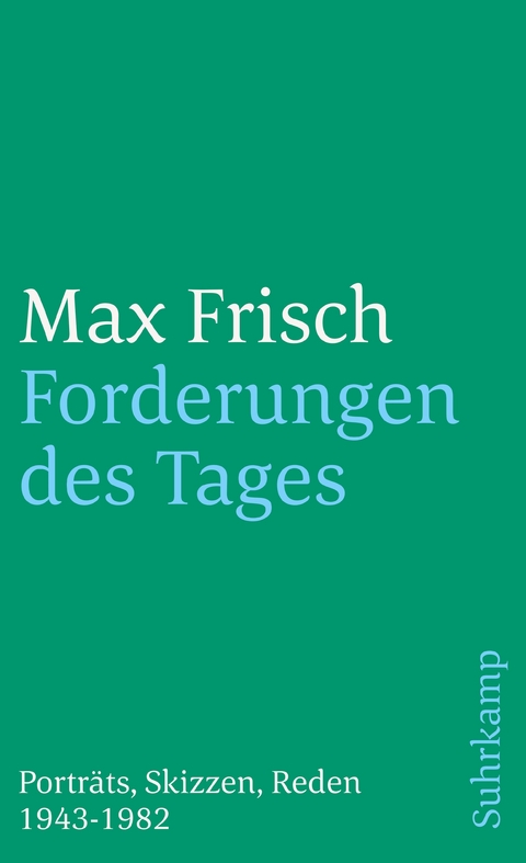 Forderungen des Tages - Max Frisch