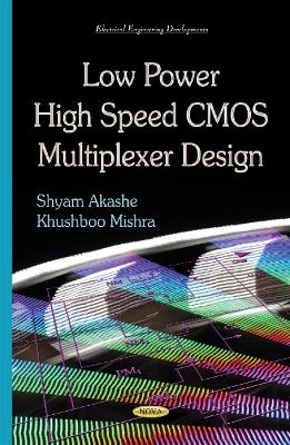 Low Power High Speed CMOS Multiplexer Design - Shyam Akashe, Khusbou Mishra