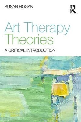 Art Therapy Theories - Susan Hogan