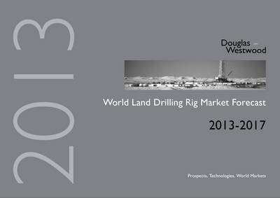 World Land Drilling Rig Market Forecast -  Douglas-Westwood