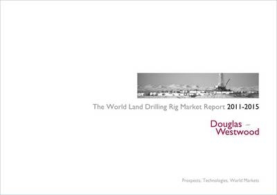 The World Land Drilling Rig Market Forecast -  Douglas-Westwood
