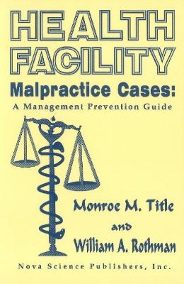 Health Facility Malpractice Cases - Monroe M Title, William A Rothman