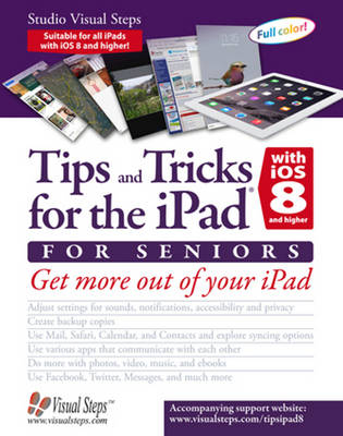 Tips and Tricks for the iPad with iOS 8 and higher for Seniors (also for iOS 9) - Studio Studio Visual Steps